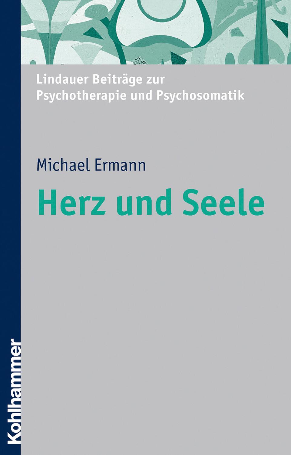 Cover: 9783170186521 | Herz und Seele | Lindauer Beiträge zur Pychotherapie und Psychosomatik