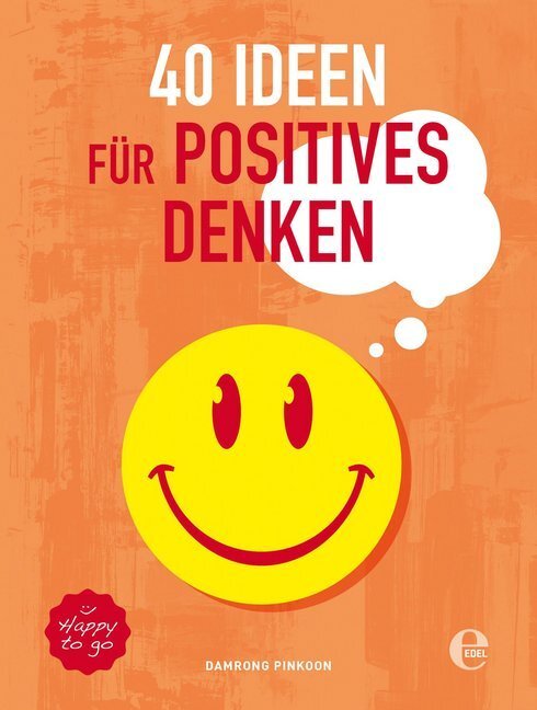 Cover: 9783841905710 | 40 Ideen für positives Denken | Damrong Pinkoon | Taschenbuch | 208 S.