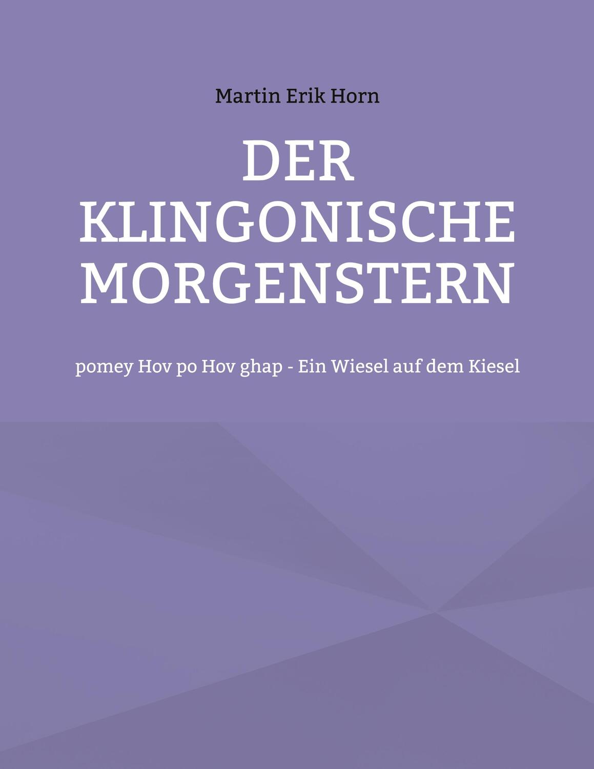 Cover: 9783757847074 | Der Klingonische Morgenstern | Martin Erik Horn | Taschenbuch | 68 S.