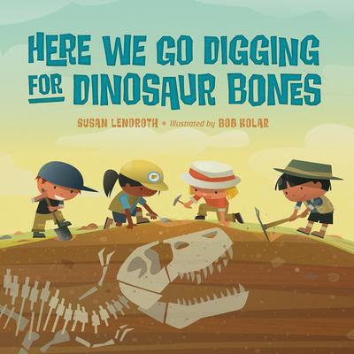 Cover: 9781623543754 | Here We Go Digging for Dinosaur Bones | Susan Lendroth (u. a.) | Buch