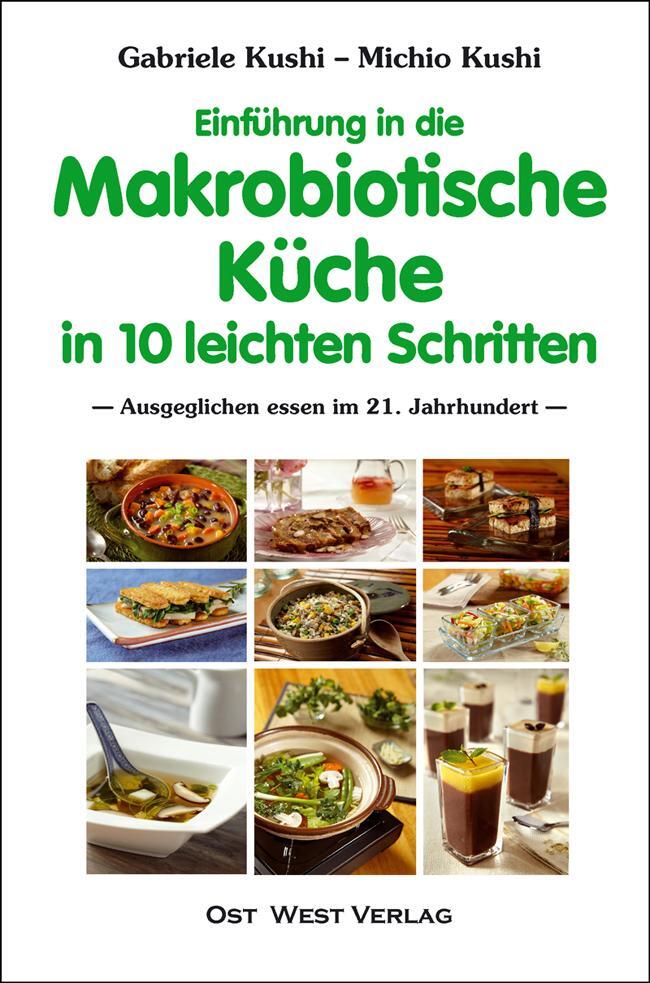 Cover: 9783930564347 | Einführung in die makrobiotische Küche in 10 leichten Schritten | Buch