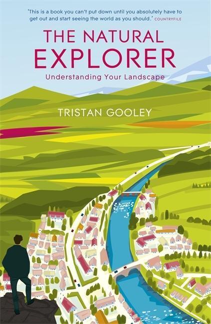 Cover: 9781444720327 | The Natural Explorer; . | Understanding Your Landscape | Gooley | Buch