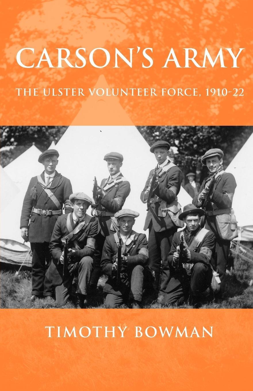 Cover: 9780719073724 | Carson's army | The Ulster Volunteer Force, 1910-22 | Timothy Bowman