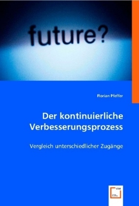 Cover: 9783836494854 | Der Kontinuierliche Verbesserungsprozess | Florian Pfeffer | Buch