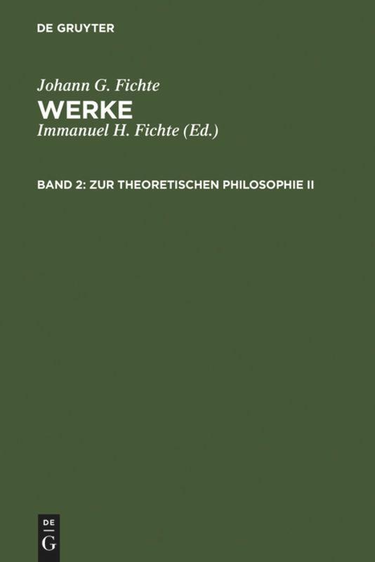 Cover: 9783110064889 | Zur theoretischen Philosophie II | Johann G. Fichte | Buch | 708 S.
