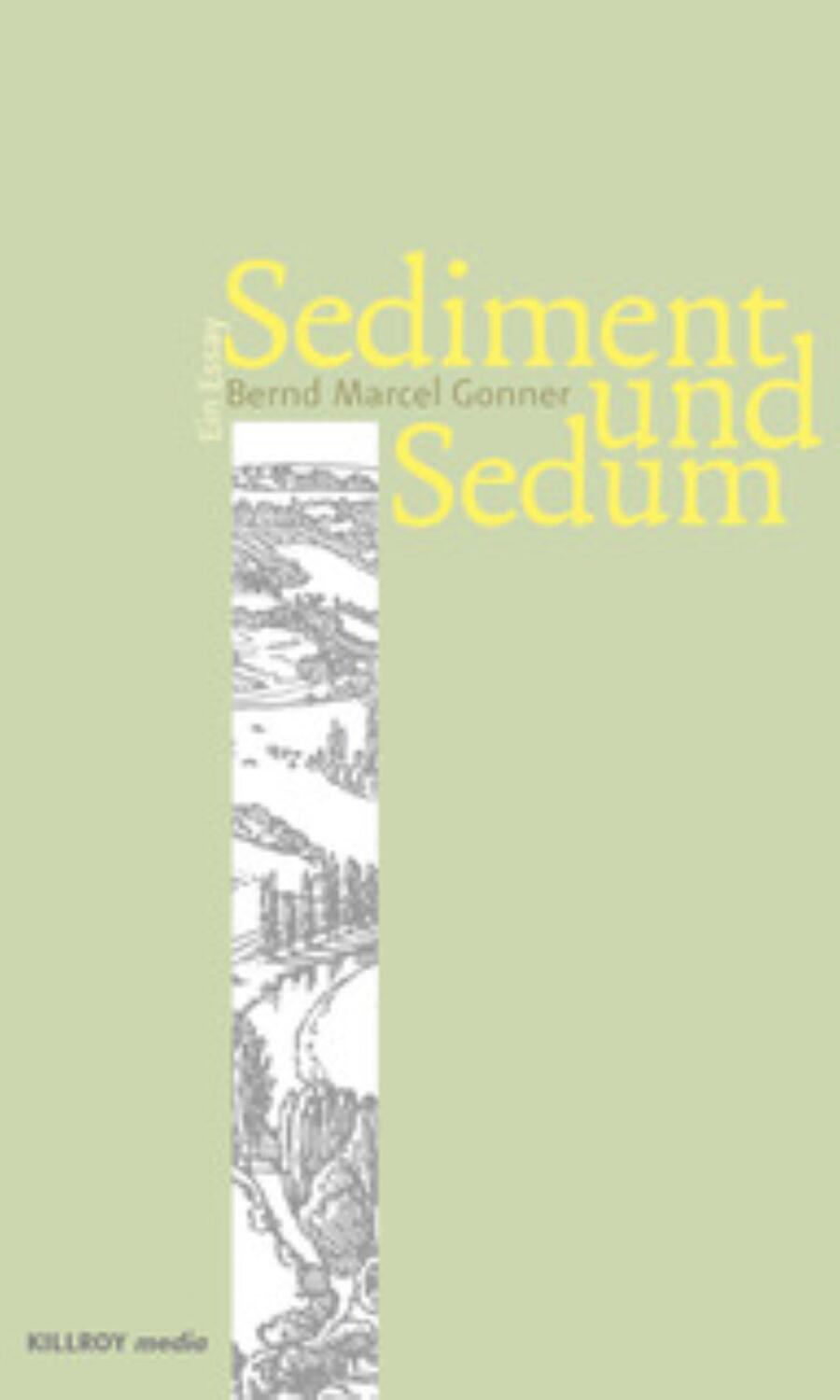 Cover: 9783931140700 | Sediment und Sedum | Ein Essay | Bernd Marcel Gonner | Taschenbuch