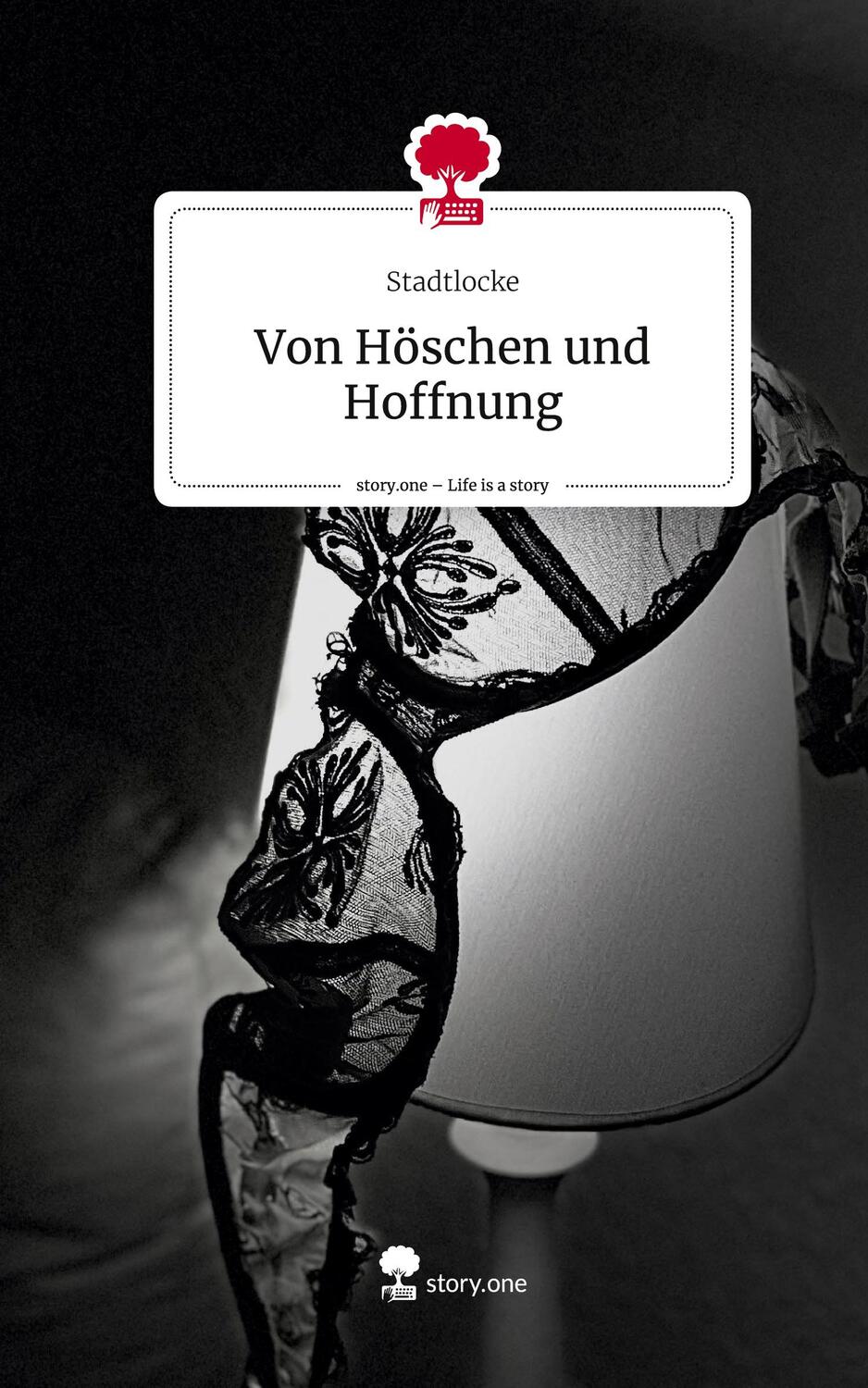 Cover: 9783711516855 | Von Höschen und Hoffnung. Life is a Story - story.one | Stadtlocke