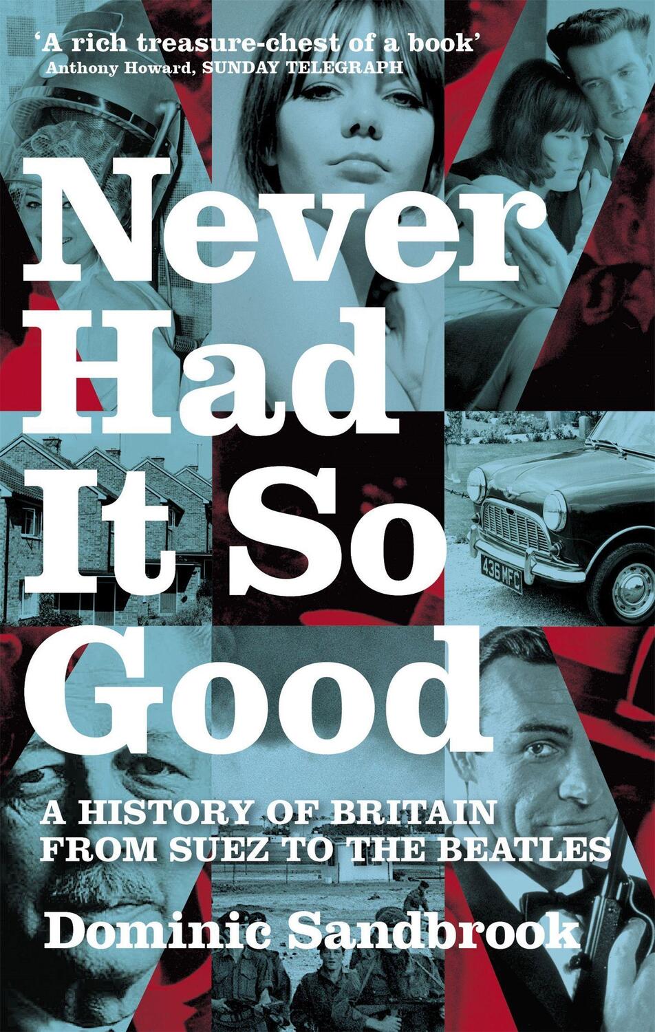 Cover: 9780349115306 | Never Had It So Good | A History of Britain from Suez to the Beatles