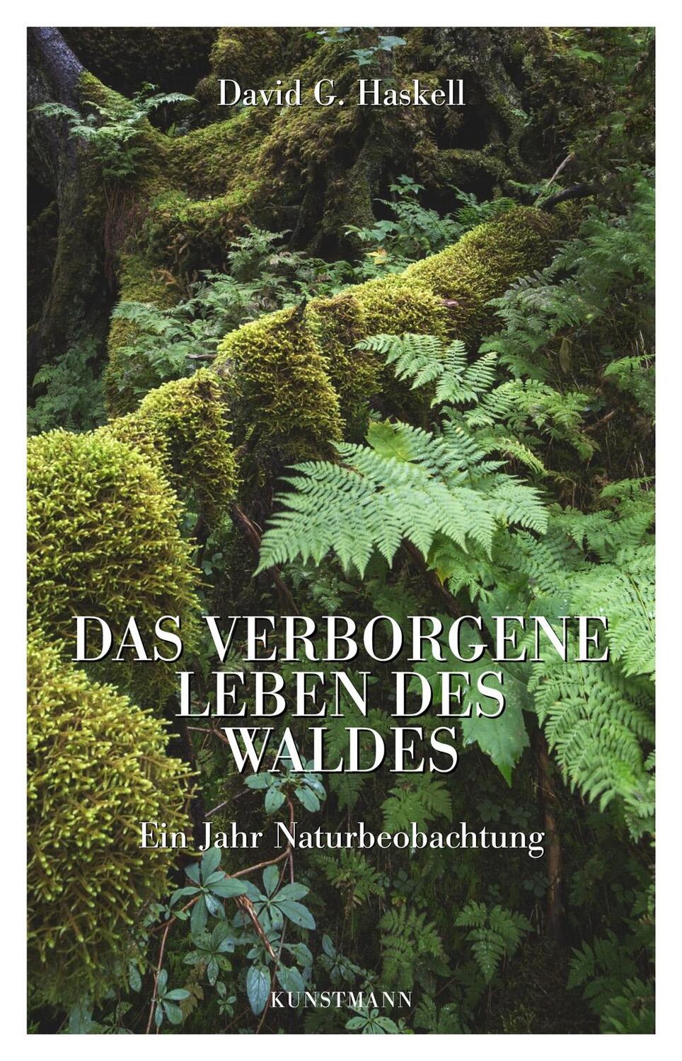 Cover: 9783956140617 | Das verborgene Leben des Waldes | Ein Jahr Naturbeobachtung | Haskell