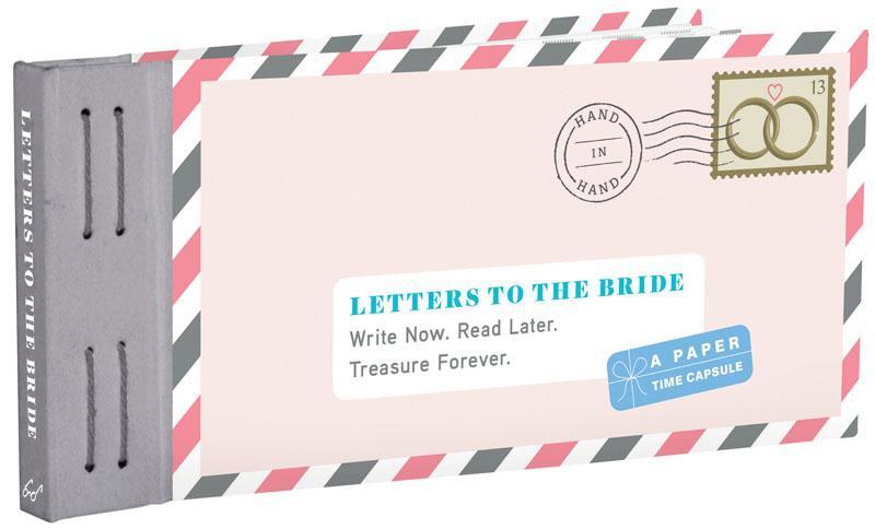 Cover: 9781452149202 | Letters to the Bride: Write Now. Read Later. Treasure Forever....