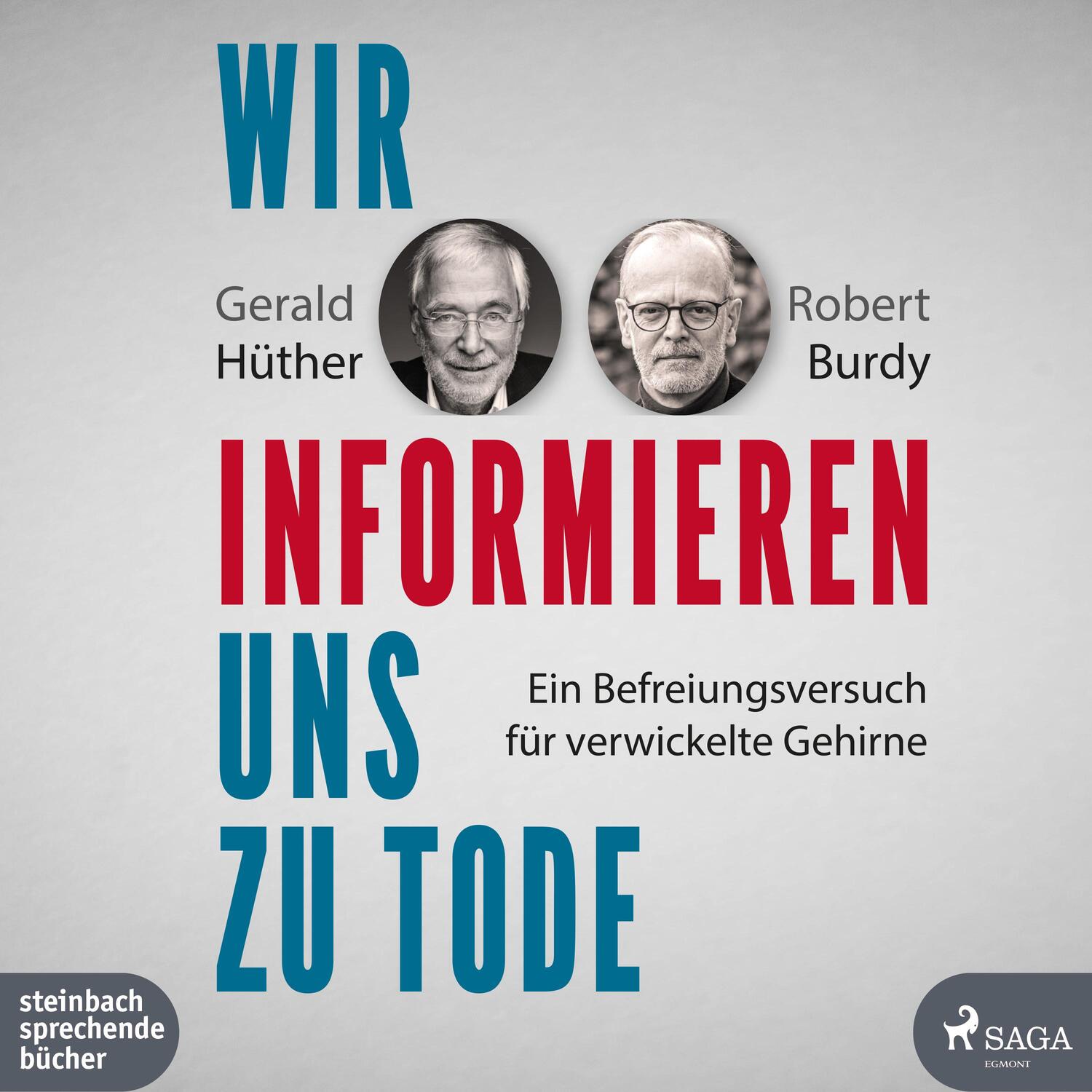 Cover: 9783987360183 | Wir informieren uns zu Tode | Gerald Hüther (u. a.) | MP3 | Deutsch