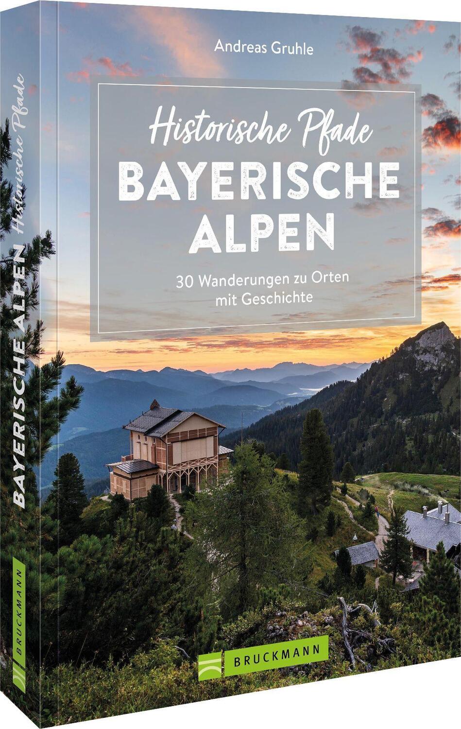 Cover: 9783734320927 | Historische Pfade Bayerische Alpen | Andreas Gruhle | Taschenbuch