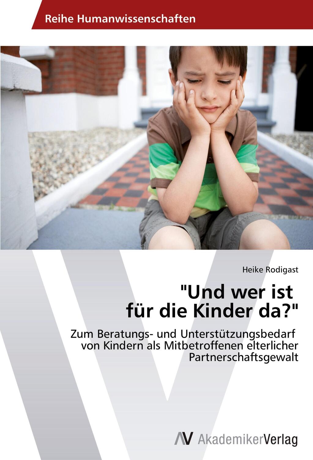 Cover: 9783639630305 | "Und wer ist für die Kinder da?" | Heike Rodigast | Taschenbuch | 2014