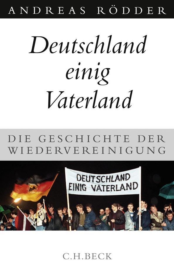 Cover: 9783406562815 | Deutschland einig Vaterland | Die Geschichte der Wiedervereinigung