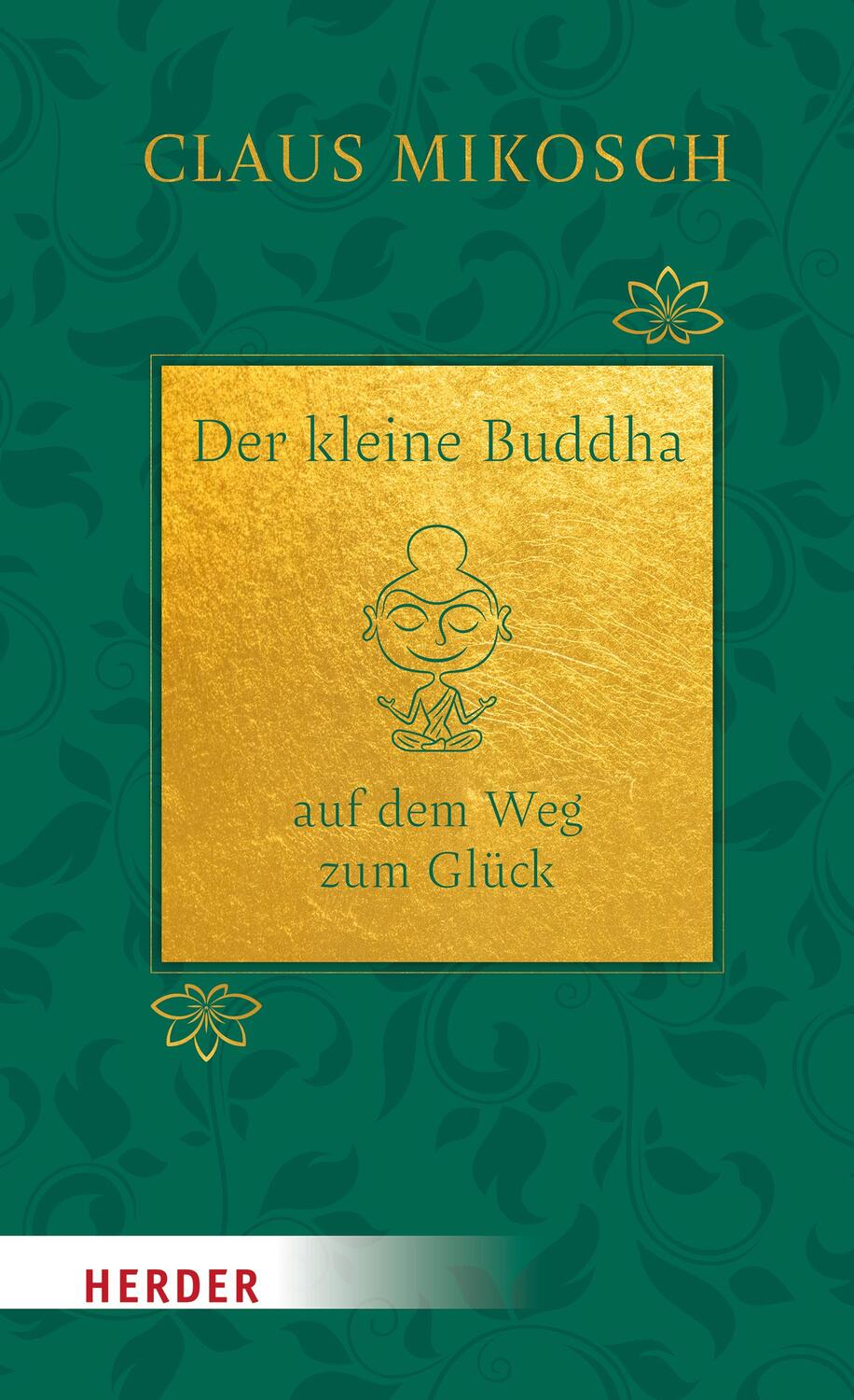 Cover: 9783451034350 | Der kleine Buddha auf dem Weg zum Glück. Jubiläumsausgabe | Mikosch