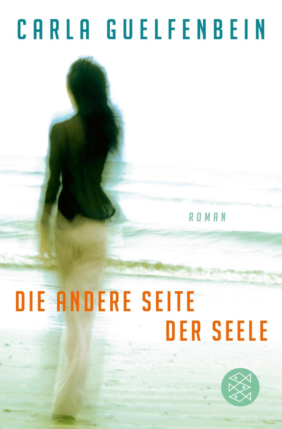 Cover: 9783596297894 | Die andere Seite der Seele | Carla Guelfenbein | Taschenbuch | Deutsch