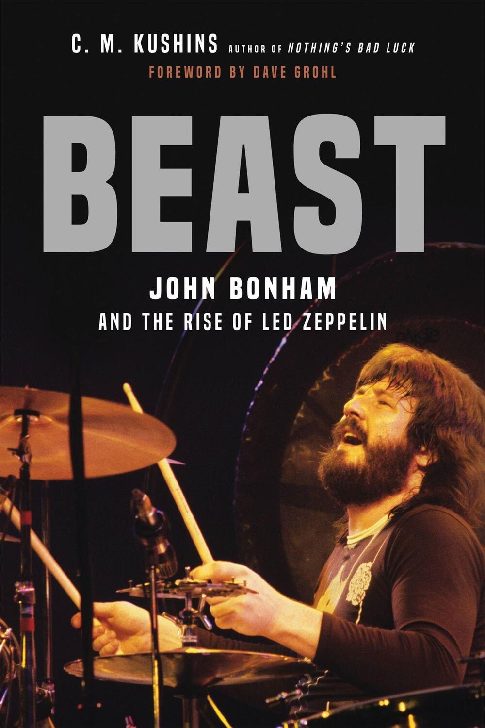 Cover: 9780306846694 | Beast: John Bonham and the Rise of Led Zeppelin | C. M. Kushins | Buch
