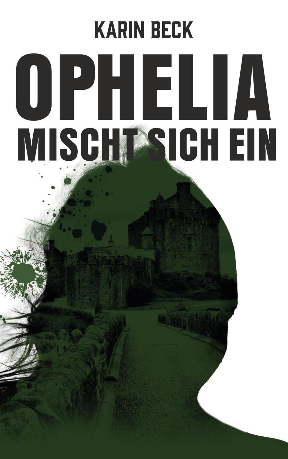 Cover: 9783751981866 | Ophelia mischt sich ein | Karin Beck | Taschenbuch | Books on Demand