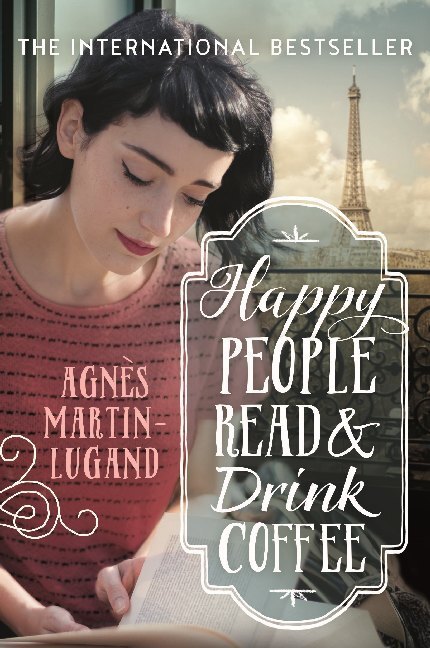 Cover: 9781760291716 | Happy People Read and Drink Coffee | Agnès Martin-Lugand | Taschenbuch