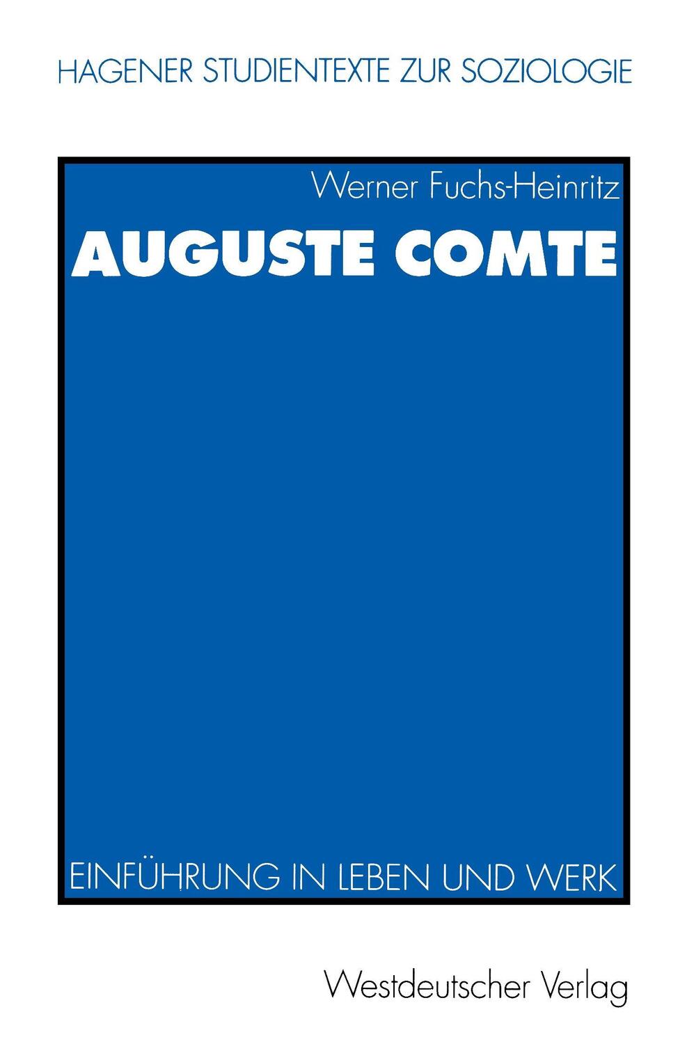 Cover: 9783531132334 | Auguste Comte | Einführung in Leben und Werk | Werner Fuchs-Heinritz