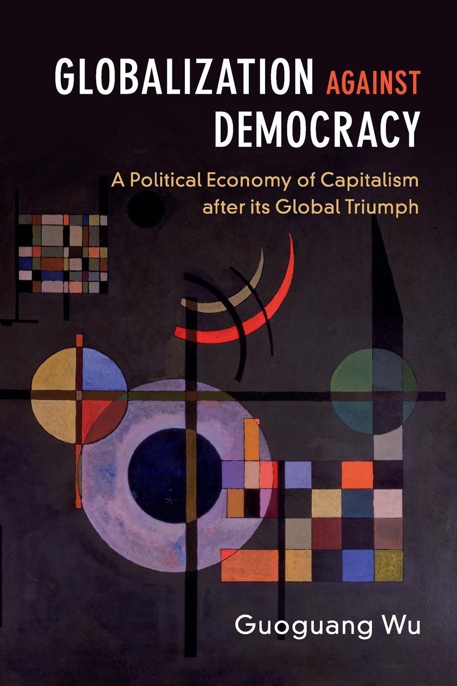 Cover: 9781316640753 | Globalization against Democracy | Guoguang Wu | Taschenbuch | Englisch