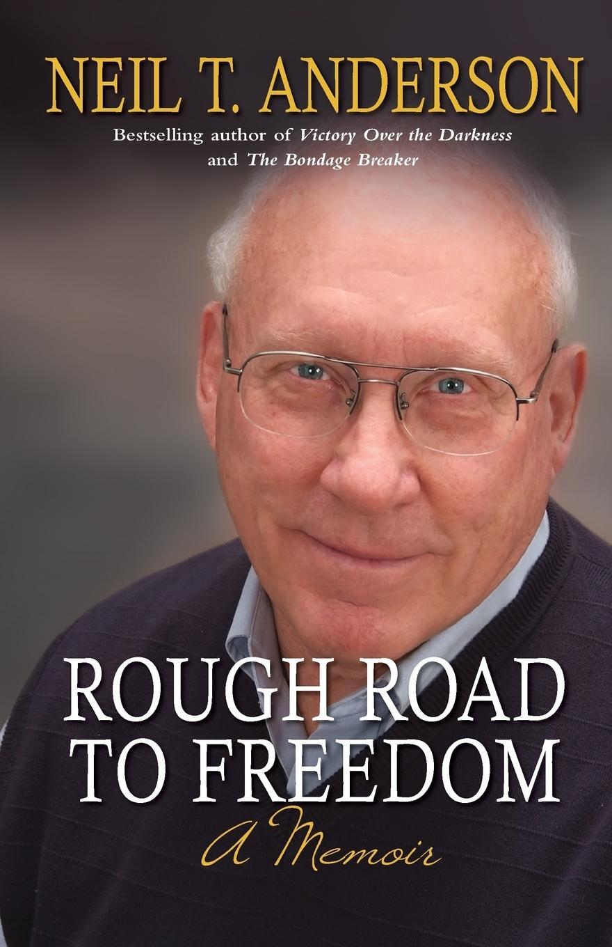Cover: 9780857212948 | Rough Road to Freedom | A Memoir | Neil T. Anderson | Taschenbuch