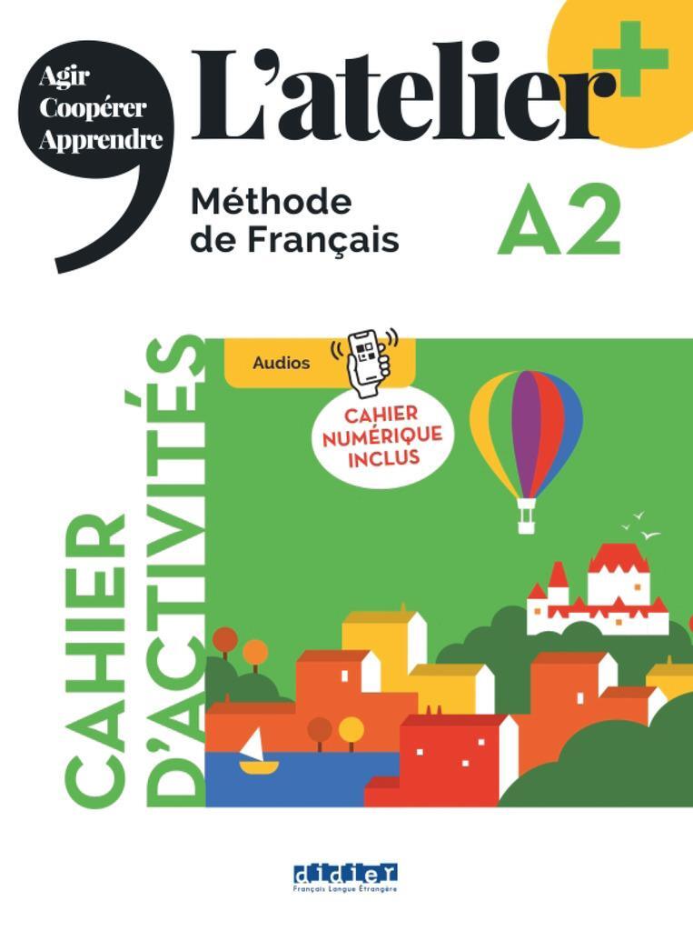 Cover: 9782278108183 | L'atelier+ A2: Cahier d'activités mit didierfle.app und E-Book | Buch