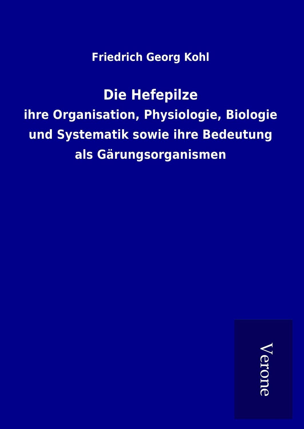 Cover: 9789925060795 | Die Hefepilze | Friedrich Georg Kohl | Buch | 372 S. | Deutsch | 2017