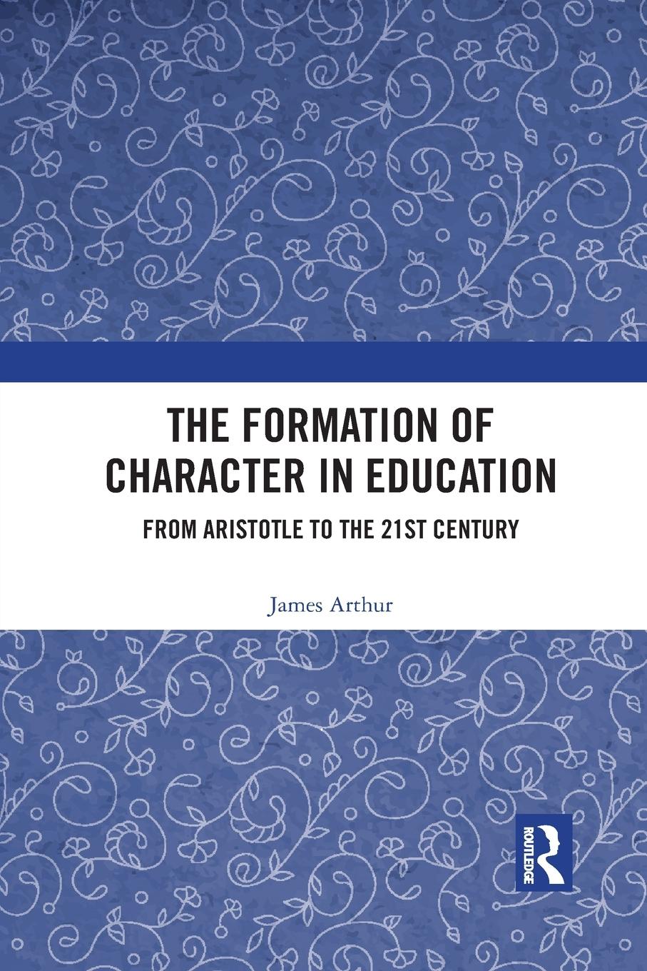 Cover: 9781032089942 | The Formation of Character in Education | James Arthur | Taschenbuch