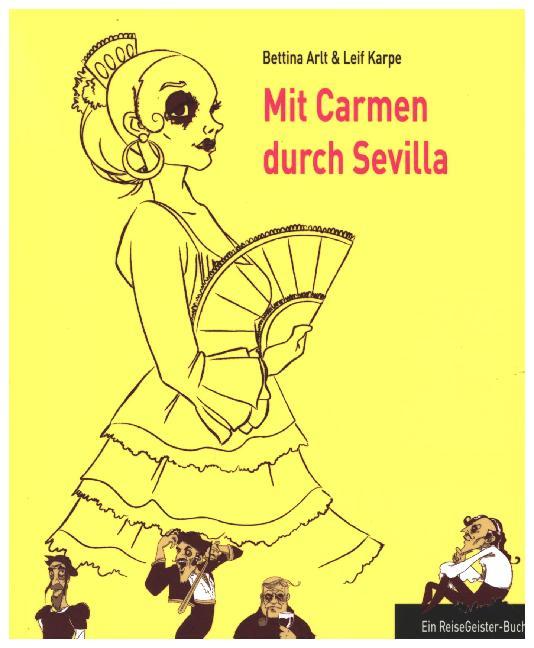 Cover: 9783947944088 | Mit Carmen durch Sevilla | Ein ReiseGeister-Buch | Leif Karpe (u. a.)