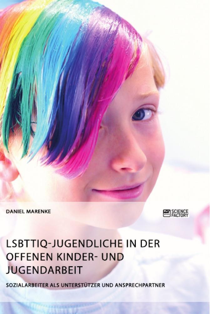 Cover: 9783956876899 | LSBTTIQ-Jugendliche in der Offenen Kinder- und Jugendarbeit | Marenke