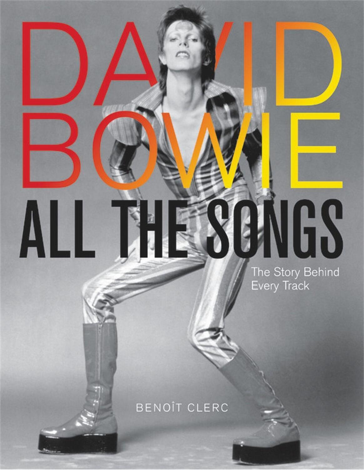 Cover: 9780762474714 | David Bowie All the Songs | The Story Behind Every Track | Clerc