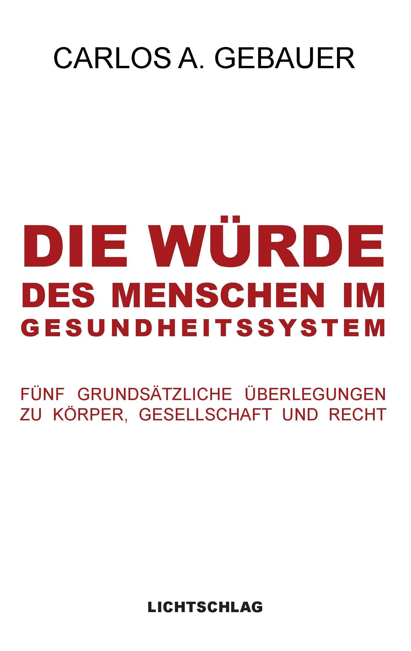 Cover: 9783939562412 | Die Würde des Menschen im Gesundheitssystem | Carlos A. Gebauer | Buch