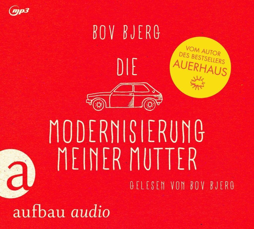 Cover: 9783945733240 | Die Modernisierung meiner Mutter | Bov Bjerg | MP3 | 200 Min. | 2016