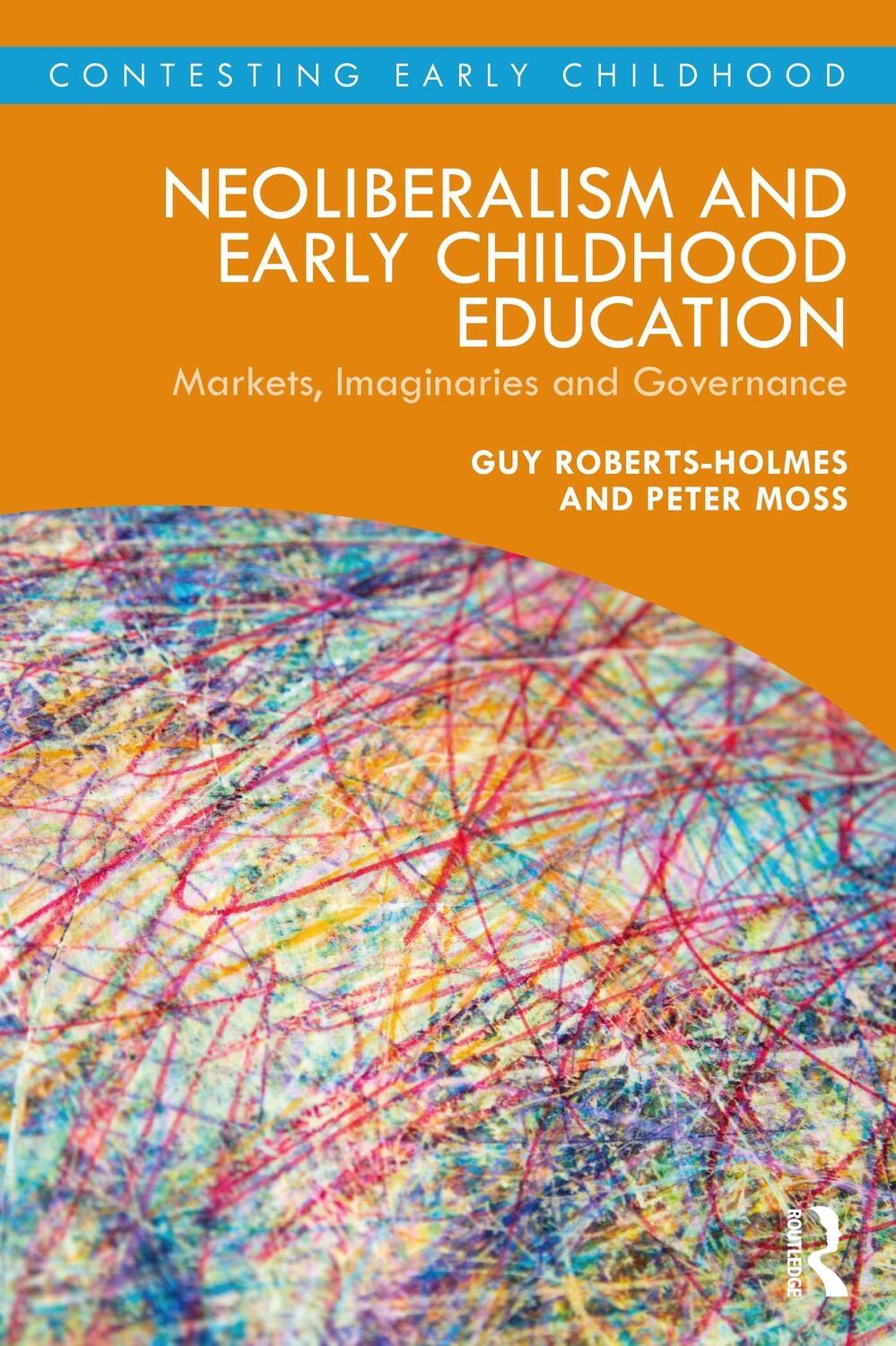 Cover: 9780367140830 | Neoliberalism and Early Childhood Education | Roberts-Holmes (u. a.)