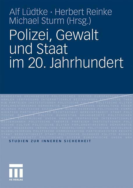 Cover: 9783531182667 | Polizei, Gewalt und Staat im 20. Jahrhundert | Alf Lüdtke (u. a.)