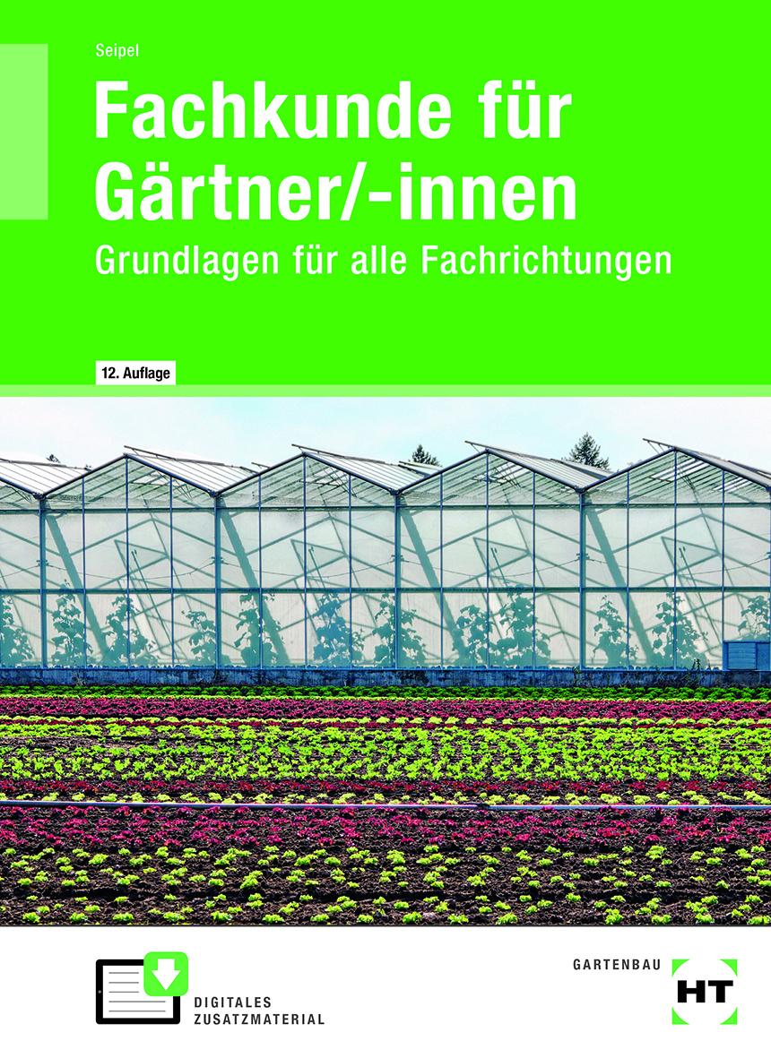 Cover: 9783582321978 | Fachkunde für Gärtner/-innen | Grundlagen für alle Fachrichtungen