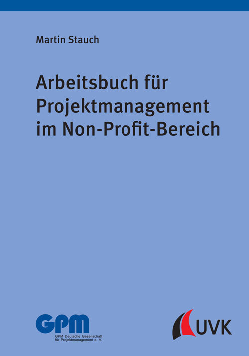 Cover: 9783739830254 | Arbeitsbuch für Projektmanagement im Non-Profit-Bereich | Stauch | UVK