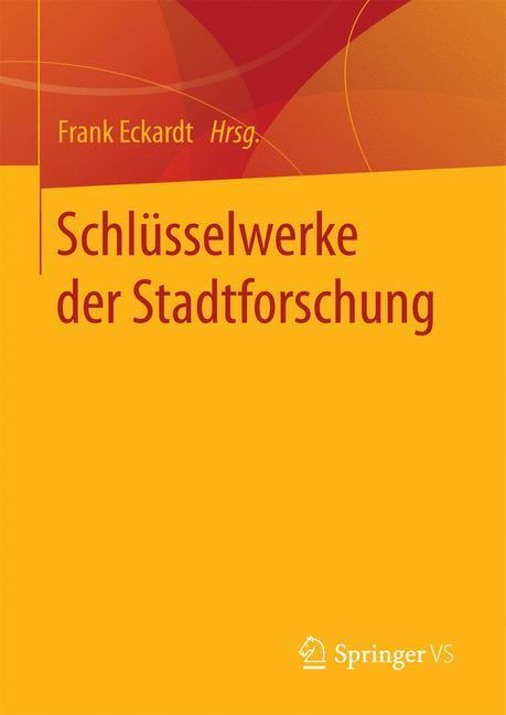 Cover: 9783658104375 | Schlüsselwerke der Stadtforschung | Frank Eckardt | Buch | Deutsch