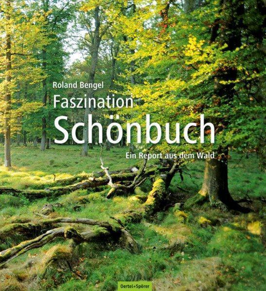 Cover: 9783886274758 | Faszination Schönbuch | Ein Report aus dem Wald | Roland Bengel | Buch