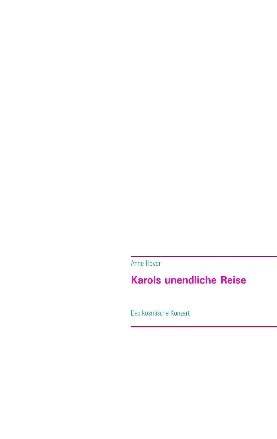 Cover: 9783739231549 | Karols unendliche Reise | Das kosmische Konzert | Anne Höver | Buch