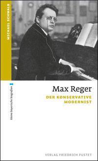 Cover: 9783791728773 | Max Reger | Der konservative Modernist | Michael Schwalb | Taschenbuch