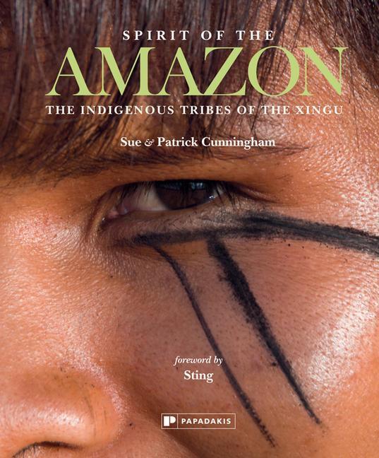 Cover: 9781906506674 | Spirit of the Amazon | The Indigenous Tribes of the Xingu | Cunningham
