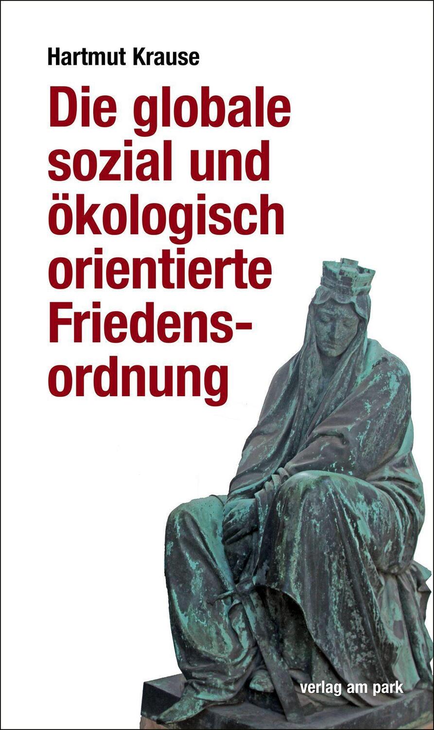 Cover: 9783947094936 | Die globale sozial und ökologisch orientierte Friedensordnung | Krause