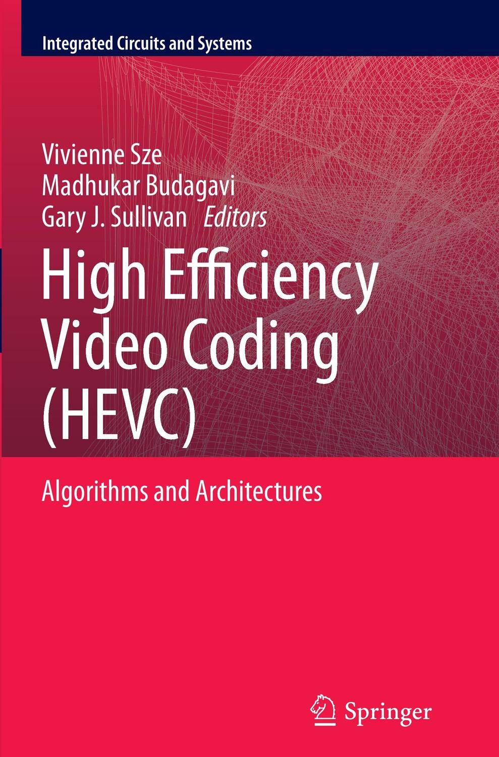 Cover: 9783319343310 | High Efficiency Video Coding (HEVC) | Algorithms and Architectures