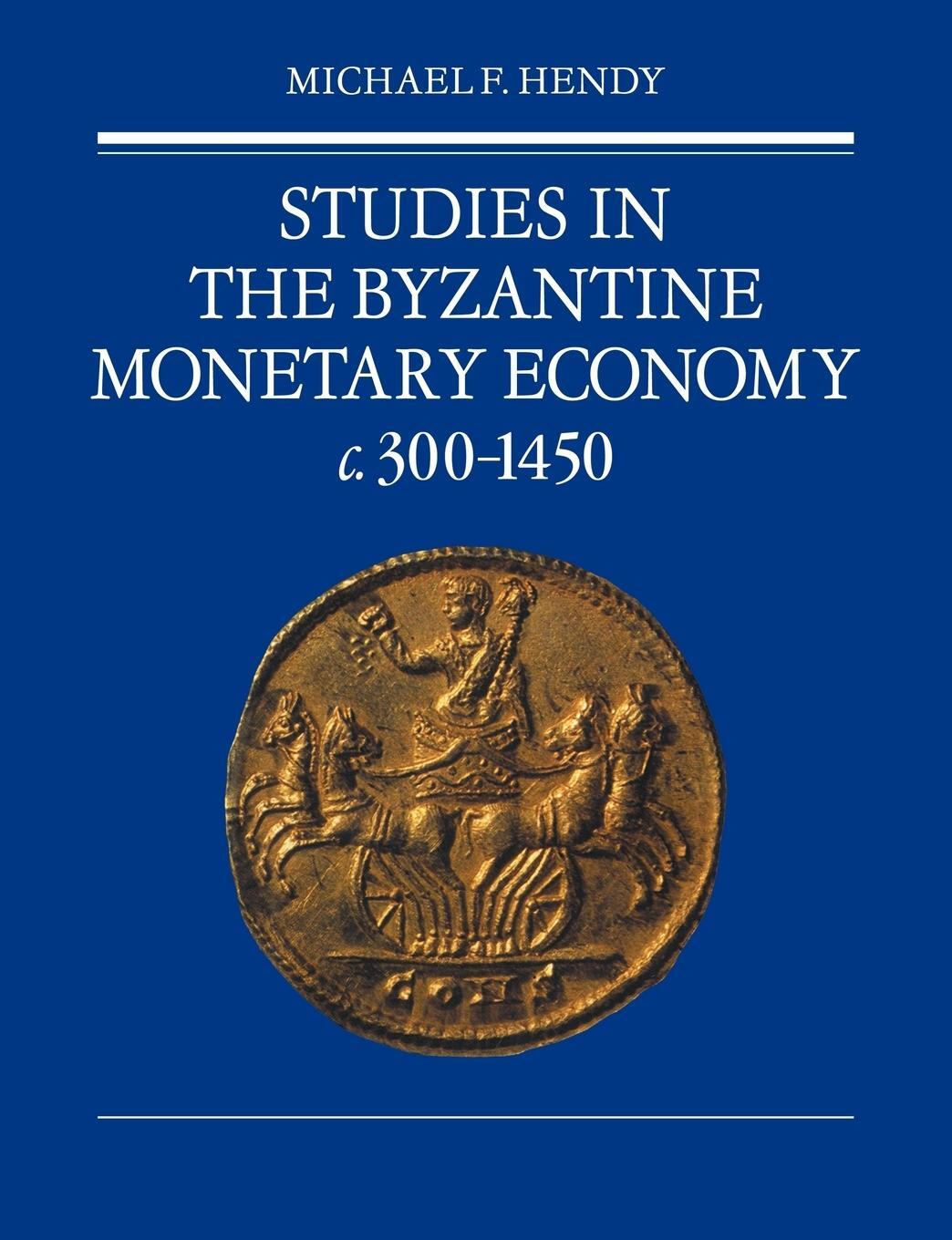 Cover: 9780521088527 | Studies in the Byzantine Monetary Economy C.300 1450 | Hendy (u. a.)