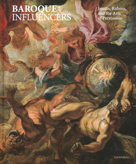 Cover: 9789464666311 | Baroque Influencers | Jesuits, Rubens, and the Arts of Persuasion