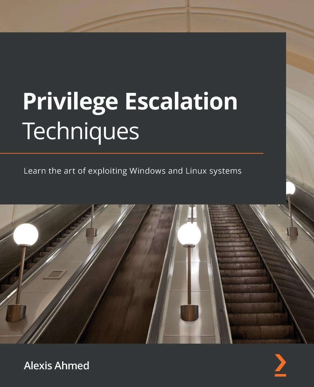 Cover: 9781801078870 | Privilege Escalation Techniques | Alexis Ahmed | Taschenbuch | 2021
