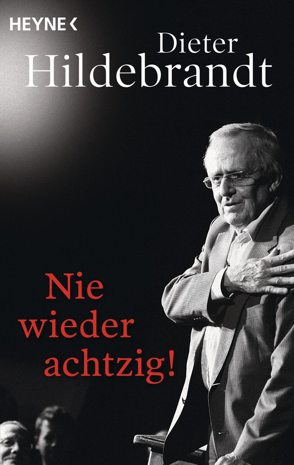 Cover: 9783453604162 | Nie wieder achtzig! | Dieter Hildebrandt | Taschenbuch | Deutsch