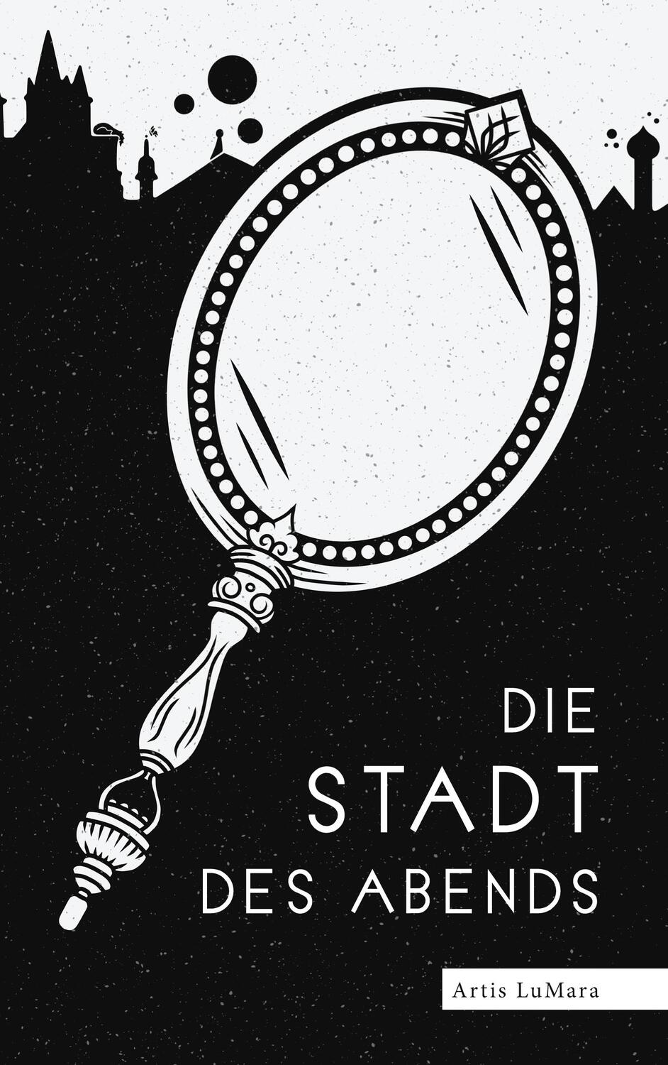 Cover: 9783752638974 | Die Stadt des Abends | Artis LuMara | Taschenbuch | Books on Demand